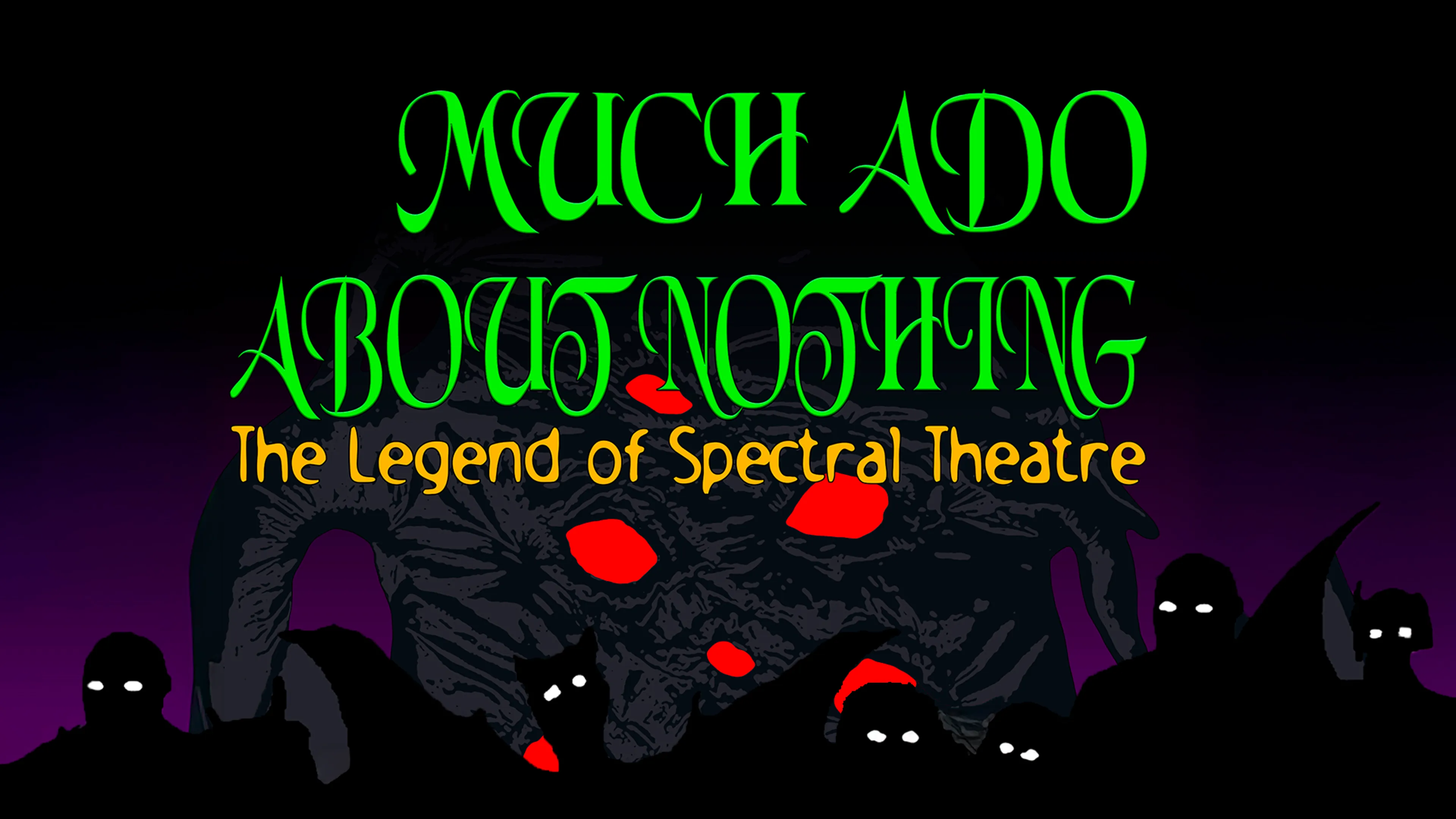 Much Ado About Nothing: The Legend of Spectral Theatre poster
